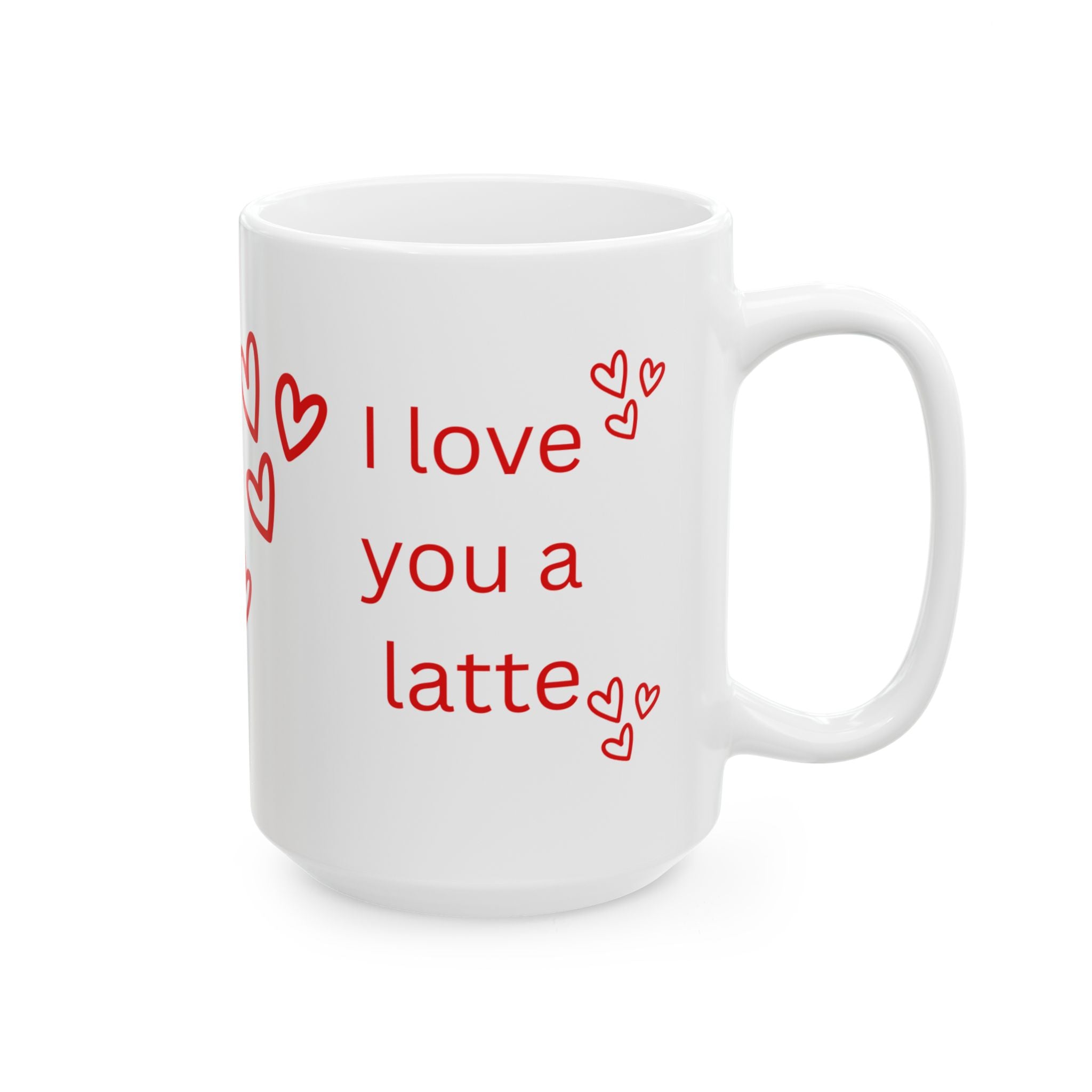 I Love You a Latte Ceramic Mug – Romantic Red Heart Coffee Cup (11oz, 15oz)