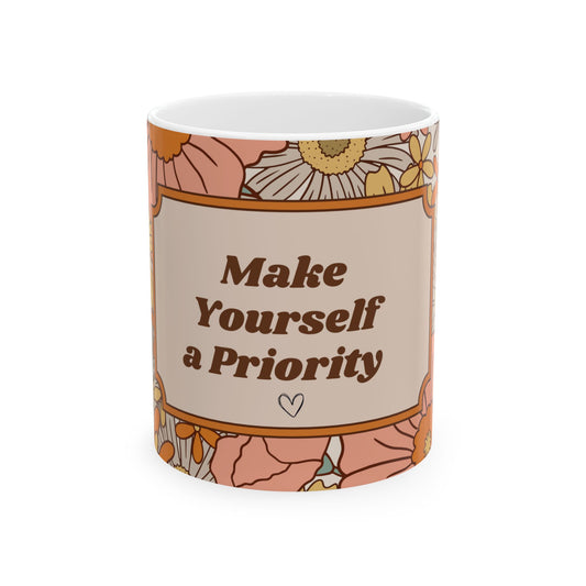 Make Yourself a Priority Mug – 11oz Floral Ceramic Coffee Cup | Soul Sips Gift for Self-Care, Mindfulness & Daily Empowerment