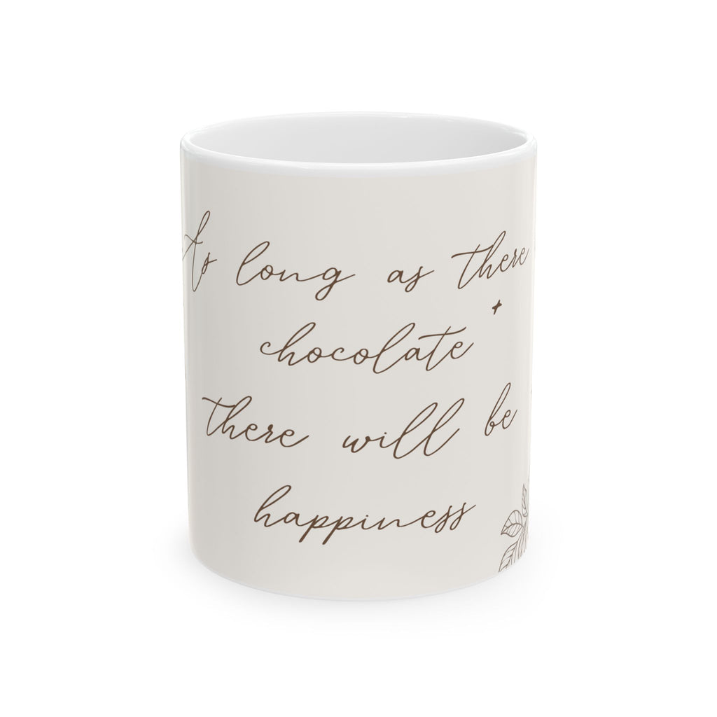 Chocolate Is Happiness Mug – 11oz Ceramic Coffee Cup | Soul Sips Gift for Chocolate Lovers, Cocoa Drinkers & Dessert Self-Care