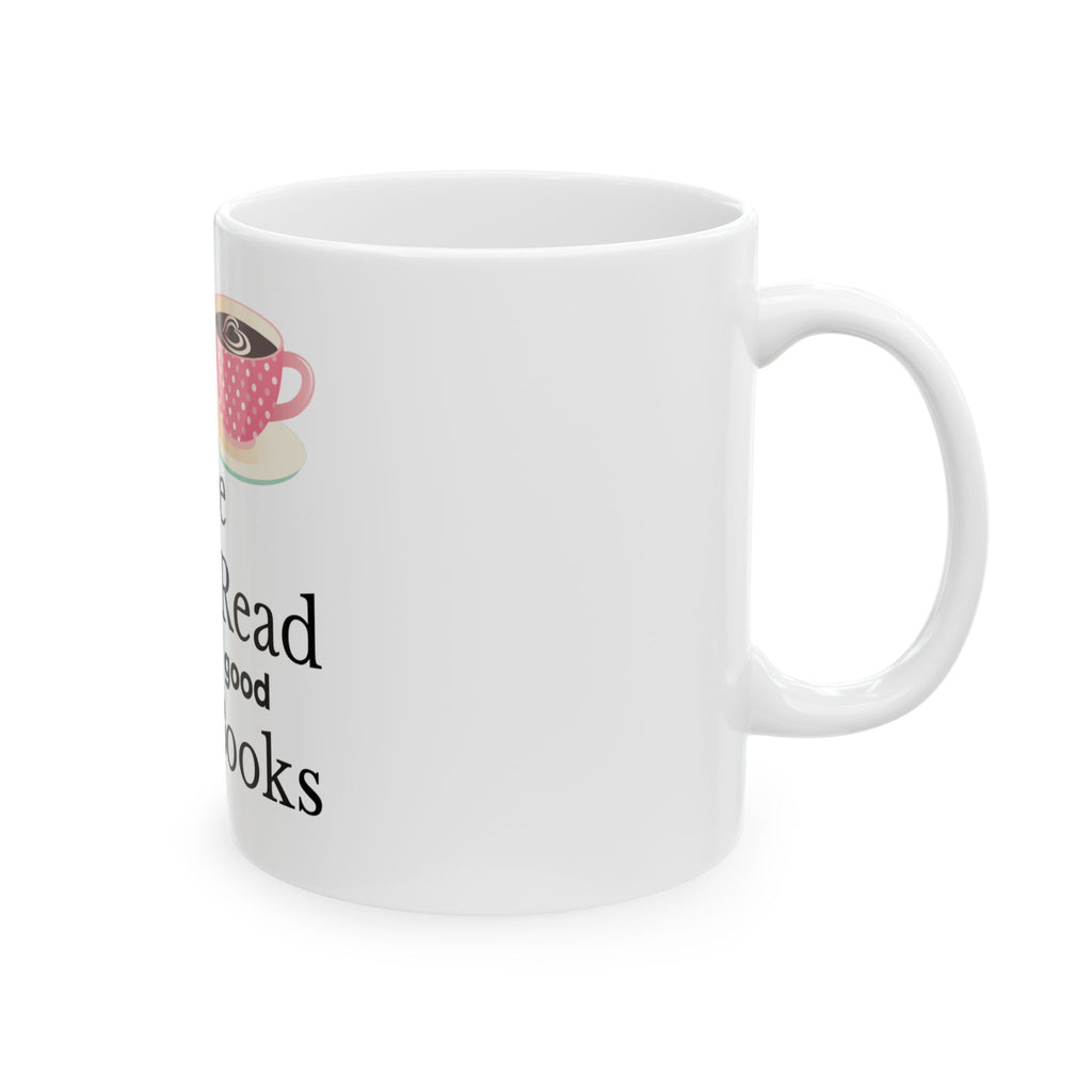 "Drink Good Coffee, Read Good Books" Ceramic Coffee Cup (11oz/15oz)