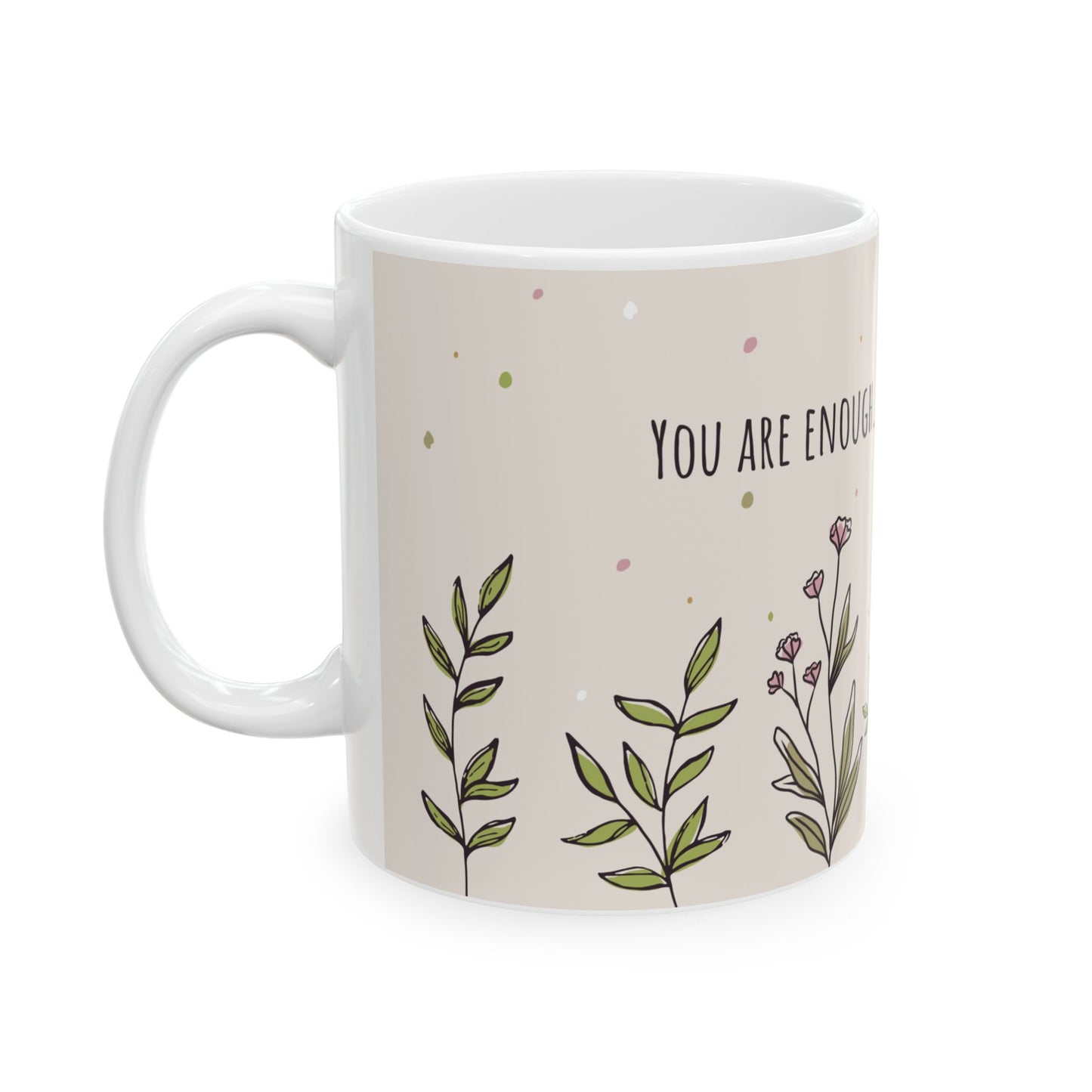 You Are Enough 11oz Inspirational Ceramic Mug – Daily Affirmation Gift for Self-Love & Mindful Mornings