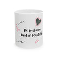 Be Your Own Kind of Beautiful Mug – 11oz Ceramic Coffee Cup | Soul Sips Gift for Self-Love, Confidence & Positive Vibes