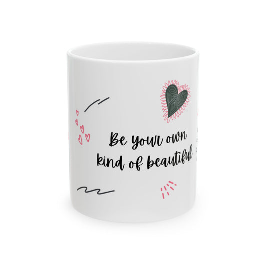 Be Your Own Kind of Beautiful Mug – 11oz Ceramic Coffee Cup | Soul Sips Gift for Self-Love, Confidence & Positive Vibes