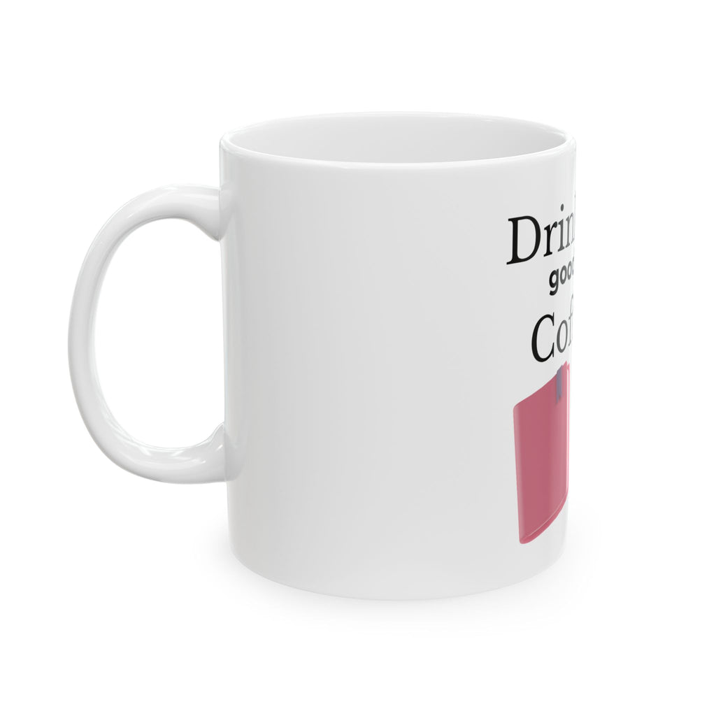 "Drink Good Coffee, Read Good Books" Ceramic Coffee Cup (11oz/15oz)