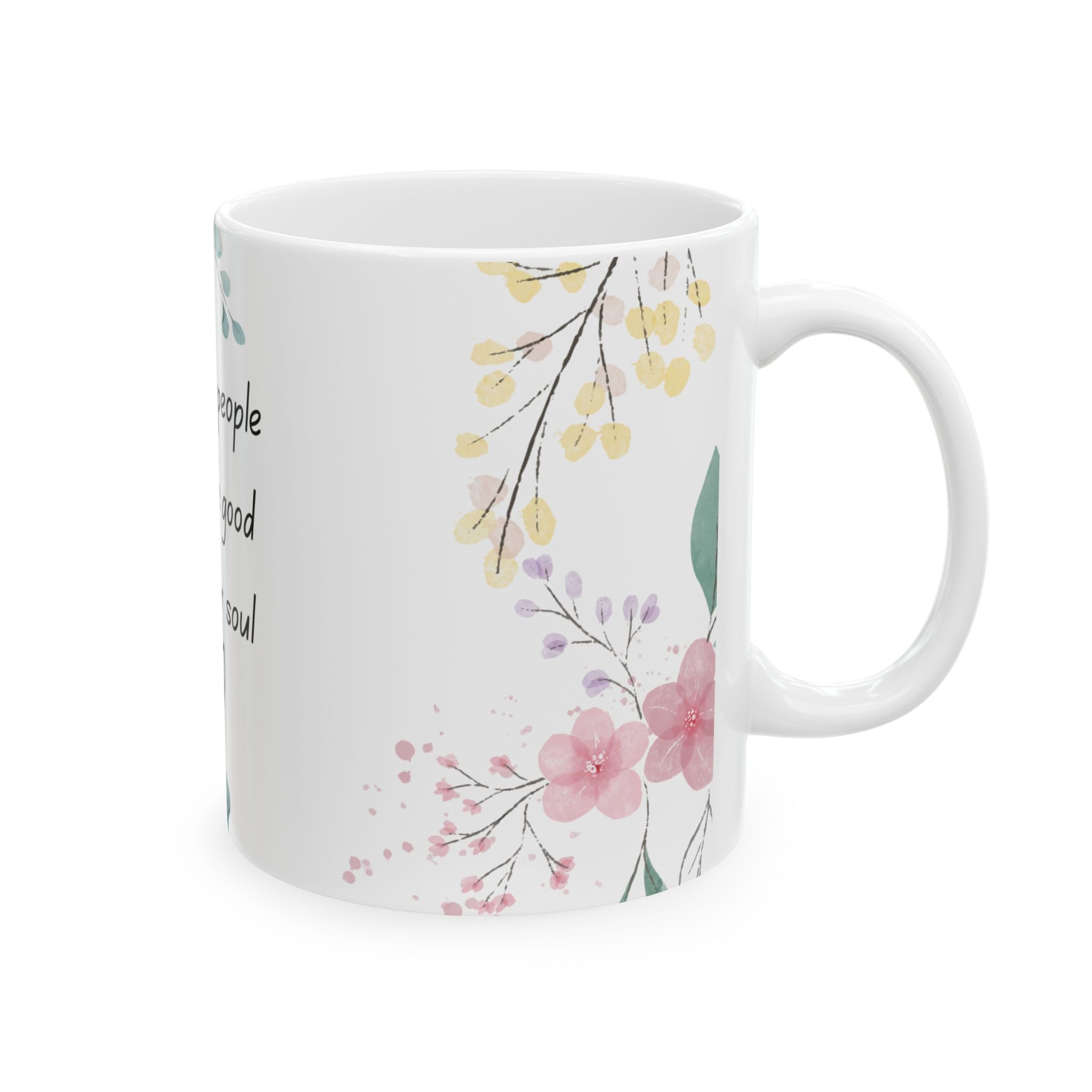 Be with People Good for Your Soul Mug – 11oz Floral Ceramic Coffee Cup | Soul Sips Gift for Soulful Sippers & Meaningful Friendships