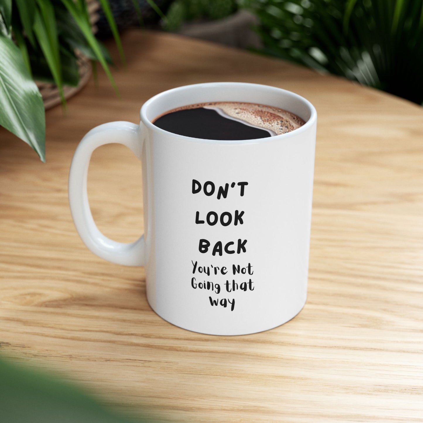 Don’t Look Back 11oz Motivational Ceramic Mug – Inspirational Quote Coffee Cup for New Beginnings & Daily Focus