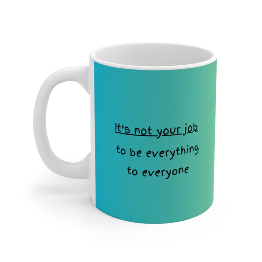 It’s Not Your Job Mug – 11oz Ceramic Coffee Cup | Soul Sips Gift for People Pleasers, Self-Care & Healthy Boundaries