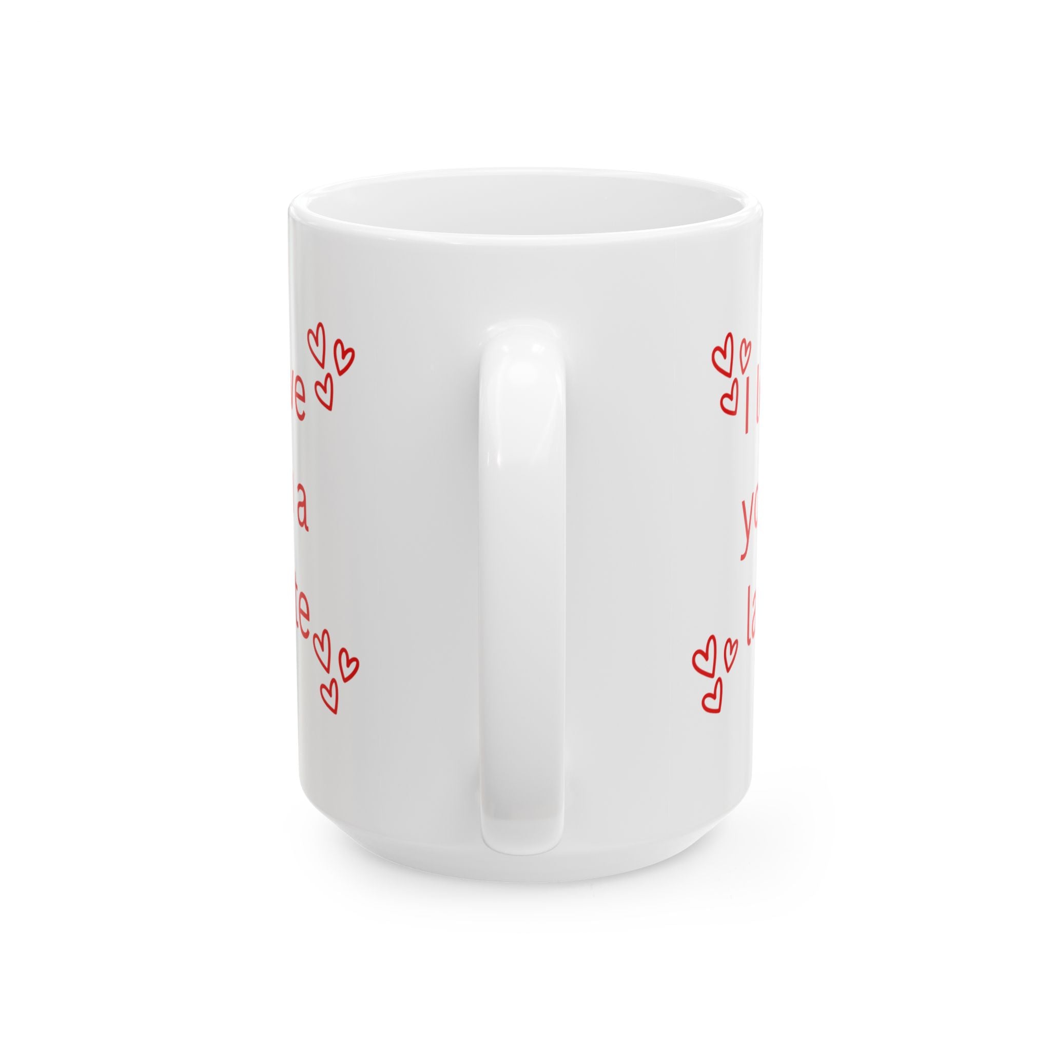 I Love You a Latte Ceramic Mug – Romantic Red Heart Coffee Cup (11oz, 15oz)