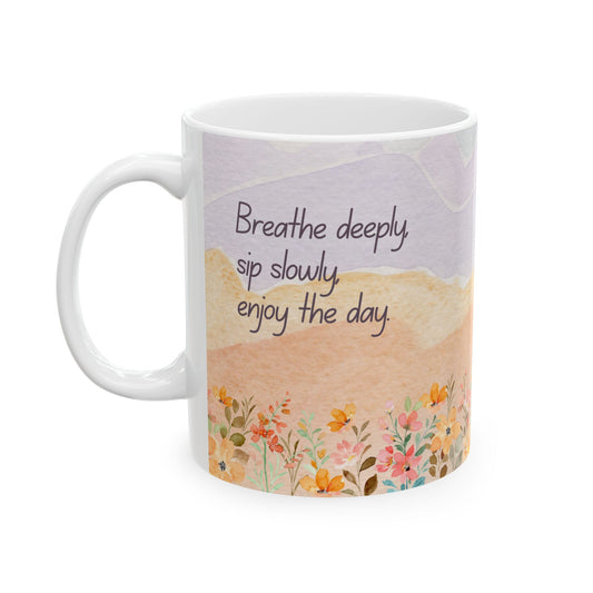 Breathe Deeply Sip Slowly Mug – 11oz Ceramic Coffee Cup | Soul Sips Mindfulness Gift for Meditation, Relaxation & Morning Rituals