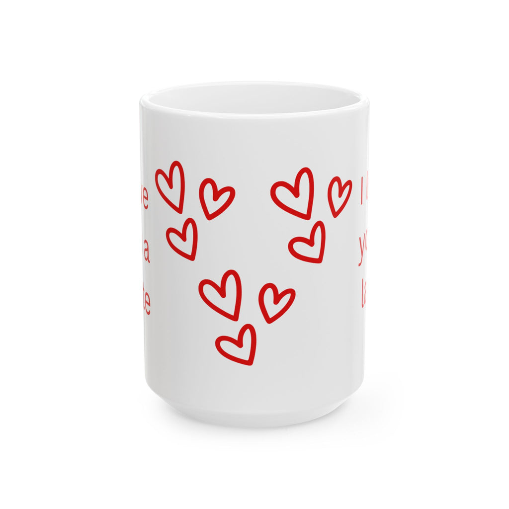 I Love You a Latte Ceramic Mug – Romantic Red Heart Coffee Cup (11oz, 15oz)